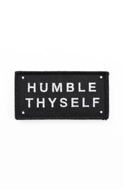 Humble Thyself (Velcro Patch 2" X 4")(Humble Thyself Velcro Patch 2 5 X 2 5)